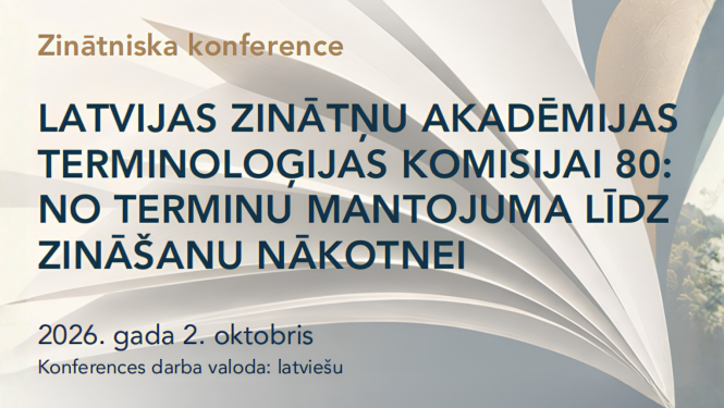 Informatīvs plakāts uz gaiša, atvērtas grāmatas lapām līdzīga fona, kas paziņo par zinātnisko konferenci. Galvenais teksts vēsta: 'LATVIJAS ZINĀTŅU AKADĒMIJAS TERMINOLOĢIJAS KOMISIJAI 80: NO TERMINU MANTOJUMA LĪDZ ZINĀŠANU NĀKOTNEI'. Plakāta apakšējā daļā norādīts datums '2026. gada 2. oktobris' un papildinājums 'Konferences darba valoda: latviešu'.