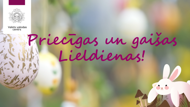 Valsts valodas centra Lieldienu apsveikums ar tekstu 'Priecīgas un gaišas Lieldienas!'. Attēlā redzamas dekorētas Lieldienu olas un ilustrēts balts trusītis ar sārtām vaigu bumbiņām, kas sēž uz celma blakus sēnītēm.