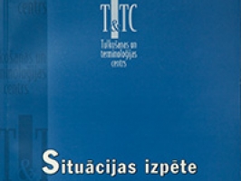 Situācijas izpēte latviešu terminoloģijas izstrādes, saskaņošanas un apstiprināšanas jomā